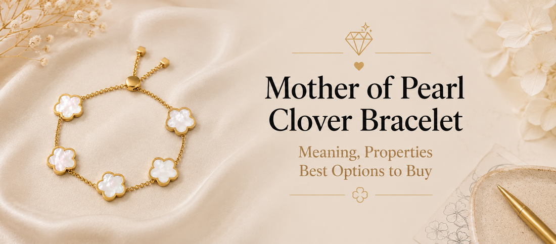 Mother of Pearl Clover Bracelet: Meaning, Properties Best Options to Buy