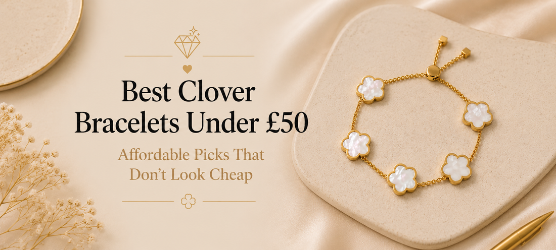 Best Clover Bracelets Under £50 - Affordable Picks That Don’t Look Cheap