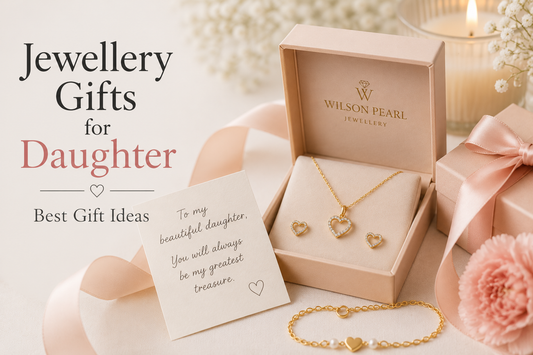 Jewellery for Daughter: 7 Gift Ideas That Say What Words Cannot