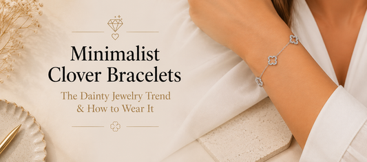 Minimalist Clover Bracelets  The Dainty Jewelry Trend & How to Wear It